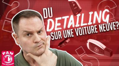 Devrait-on effectuer le detailing d'une voiture neuve?