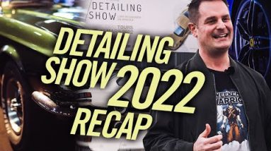 Detailing Show 2022 Recap : A complete tour of the event!