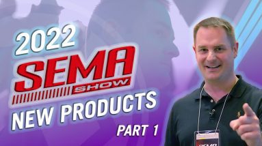 2022 SEMA Show NEW PRODUCTS! (Part 1)