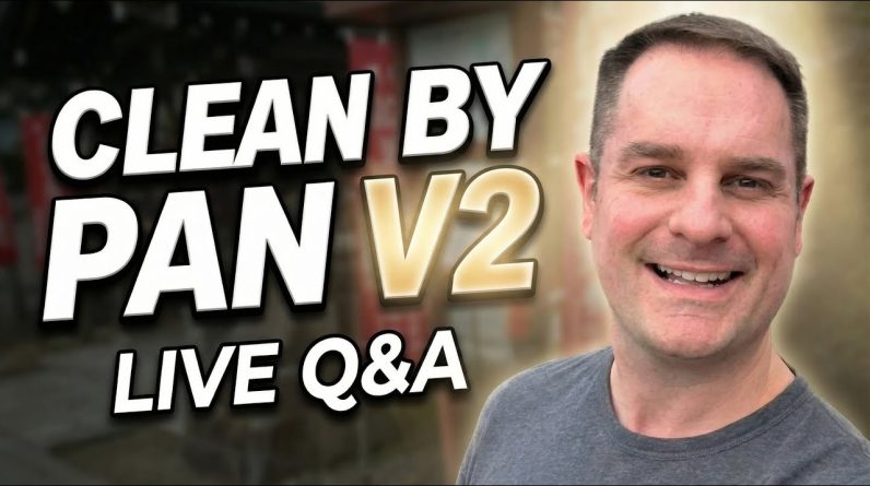 Clean. By Pan Live V2 Q&A!